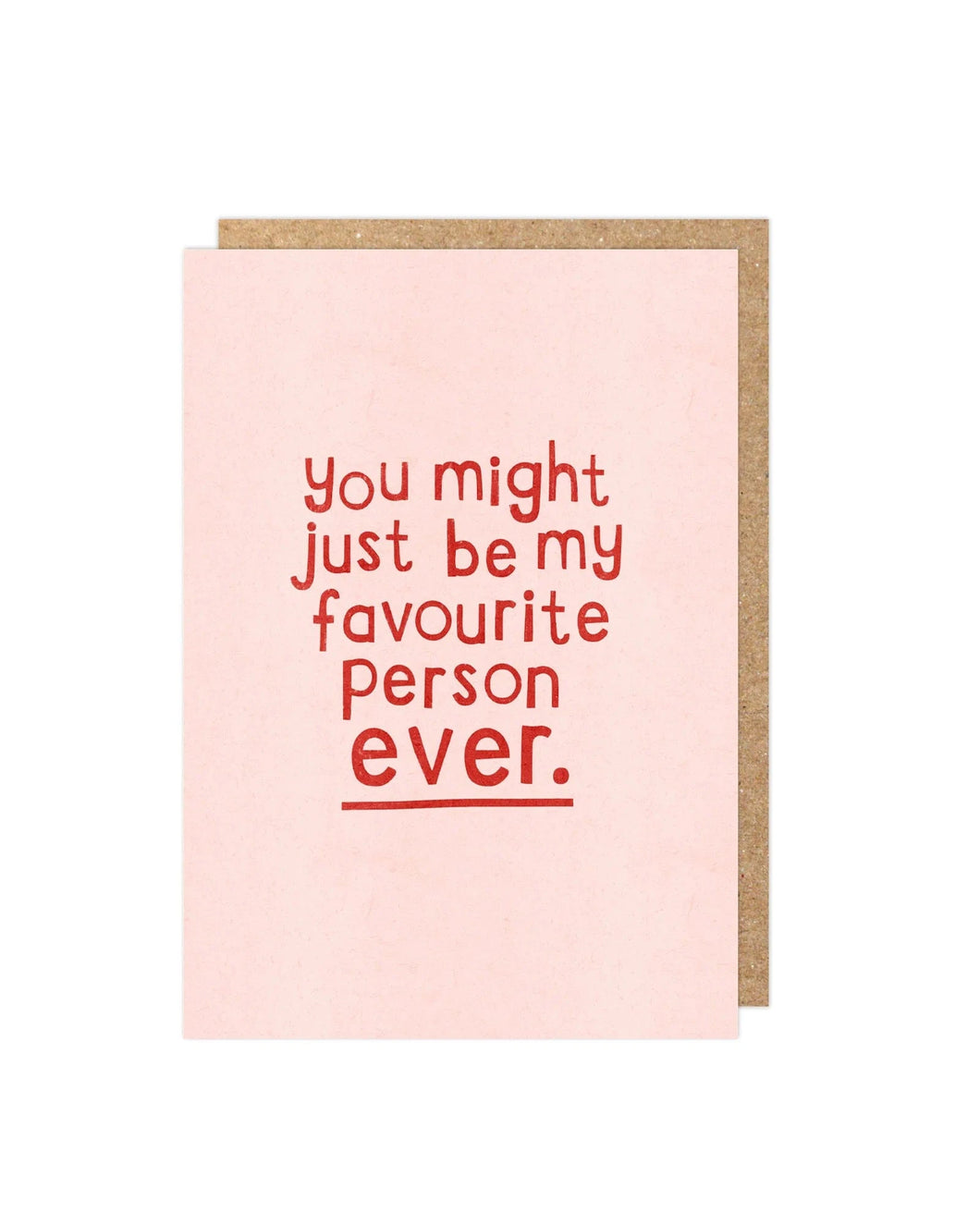 Favourite Person Ever Card