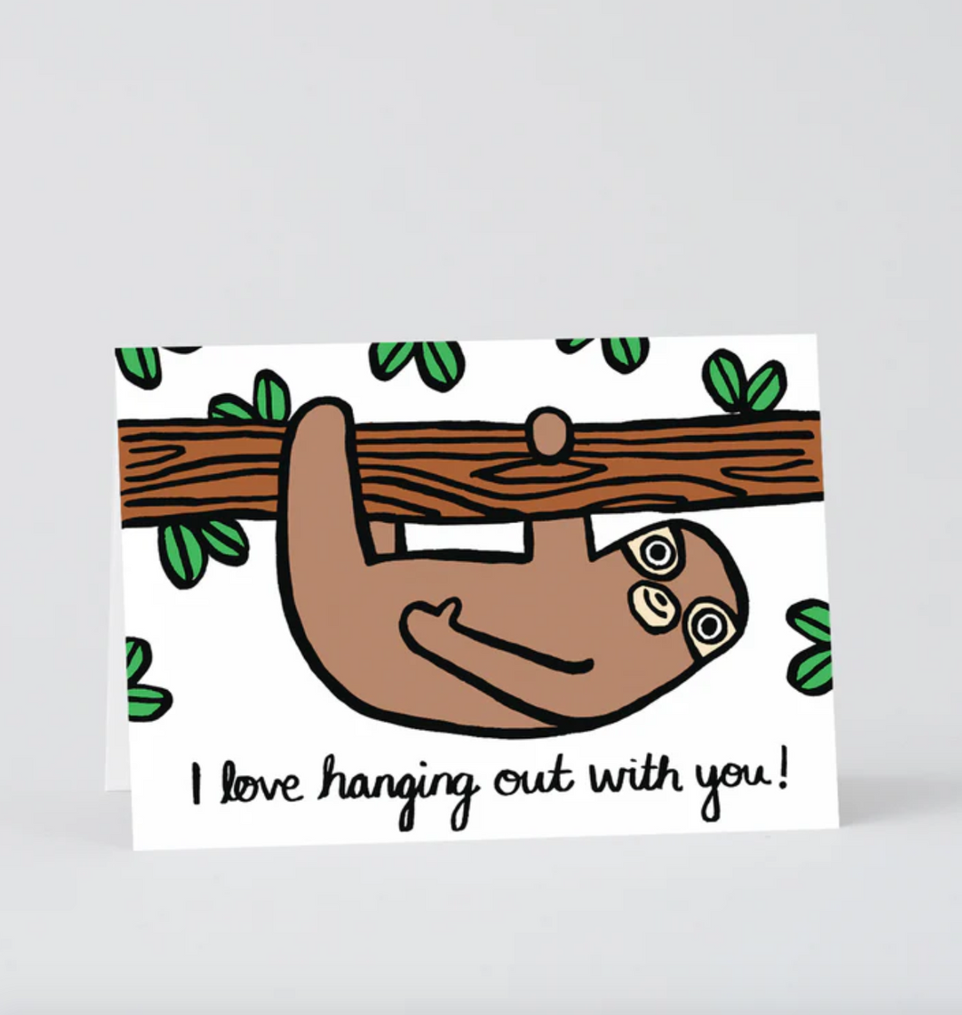 I Love Hanging Out with You Card